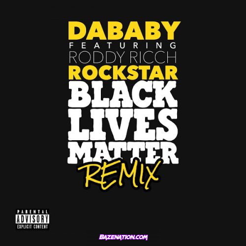 DaBaby – ROCKSTAR (Feat. Roddy Ricch) [BLM REMIX] Mp3 Download