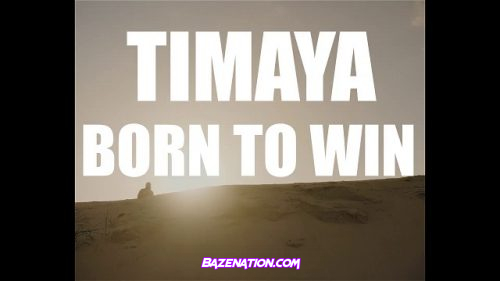 DOWNLOAD VIDEO: Timaya – Born To Win
