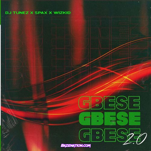 DJ Tunez – Gbese 2.0 (feat. Wizkid & Spax) Mp3 Download