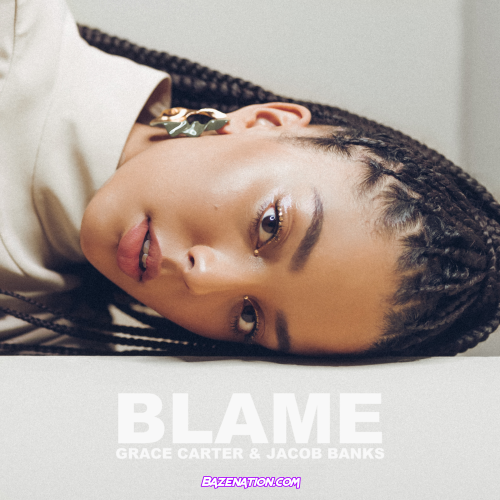 Grace Carter & Jacob Banks – Blame Mp3 Download