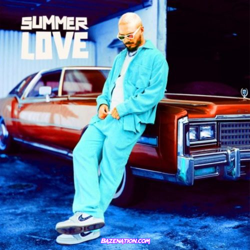 DOWNLOAD EP: J Balvin - Summer Love [Zip File]