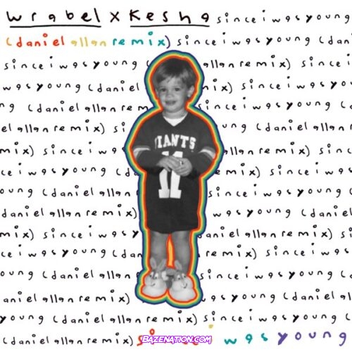 Wrabel – since i was young (with kesha) [daniel allan remix] Mp3 Download