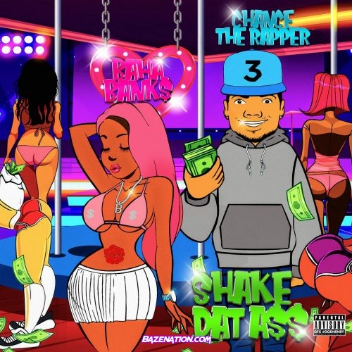 Baha Bank$ & Chance The Rapper - Shake Dat A$$ Mp3 Download