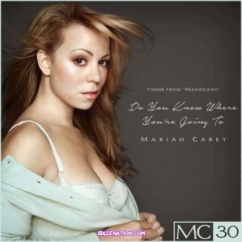 DOWNLOAD EP: Mariah Carey - Do You Know Where You’re Going To EP [Zip File]
