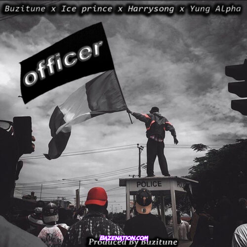 Buzitune – Officer ft. Ice Prince, Yung Alpha & Harrysong Mp3 Download