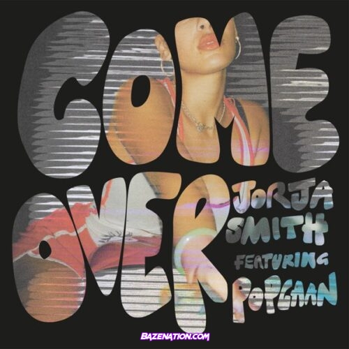 Jorja Smith - Come Over ft. Popcaan Mp3 Download