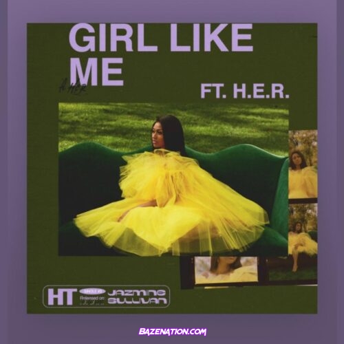 Jazmine Sullivan - Girl Like Me ft. H.E.R. Mp3 Download