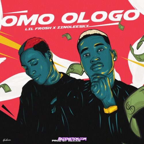 Lil Frosh – Omo Ologo ft. Zinoleesky Mp3 Download