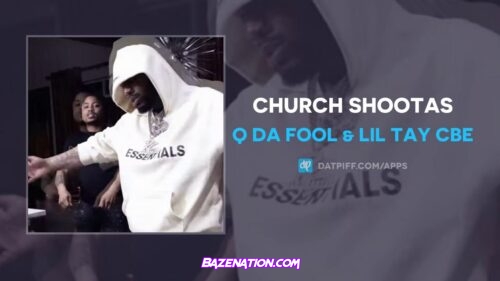 Q Da Fool & Lil Tay CBE - Church Shootas Mp3 Download
