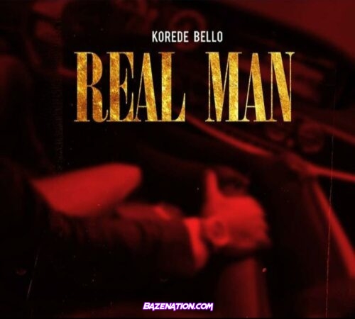 Korede Bello – Real Man Mp3 Download