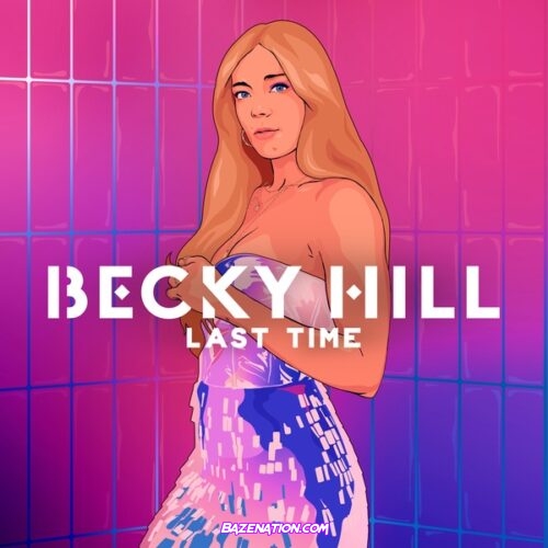 Becky Hill - Last Time Mp3 Download