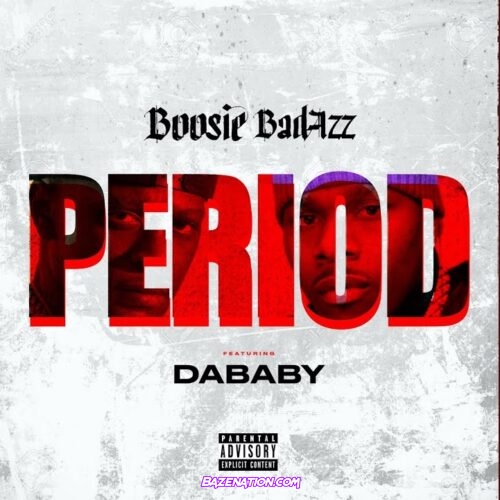 Boosie Badazz - Period (feat. DaBaby) Mp3 Download