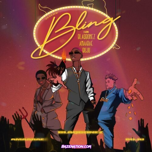 Blaqbonez - Bling (feat. Amaarae & Buju) Mp3 Download