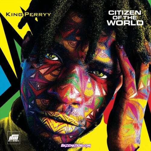 King Perryy – Citizen Of The World Mp3 Download