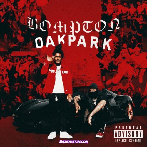 YG & Mozzy - Bompton to Oak Park Mp3 Download