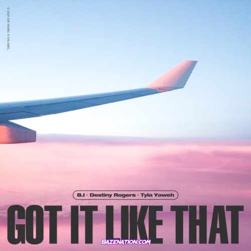 B.I X Destiny Rogers & Tyla Yaweh – Got It Like That Mp3 Download