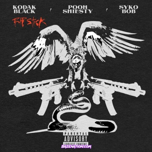 Kodak Black - Rip Stick (feat. Pooh Shiesty & Sykobob) Mp3 Download
