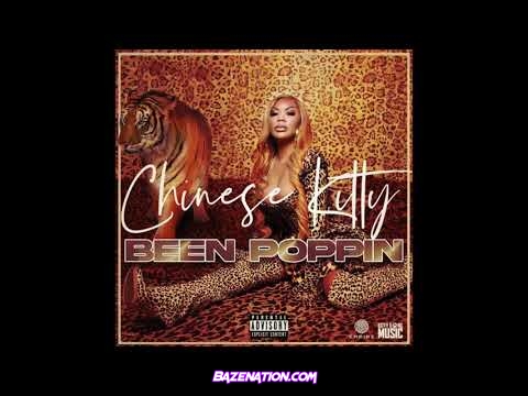 Chinese Kitty - BEEN POPPIN Mp3 Download
