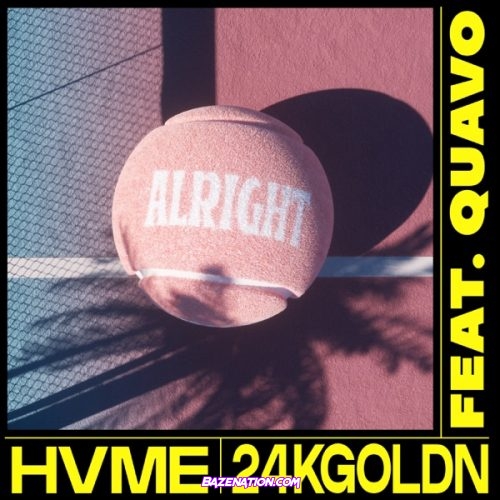 HVME & 24kGoldn – Alright (feat. Quavo) Mp3 Download