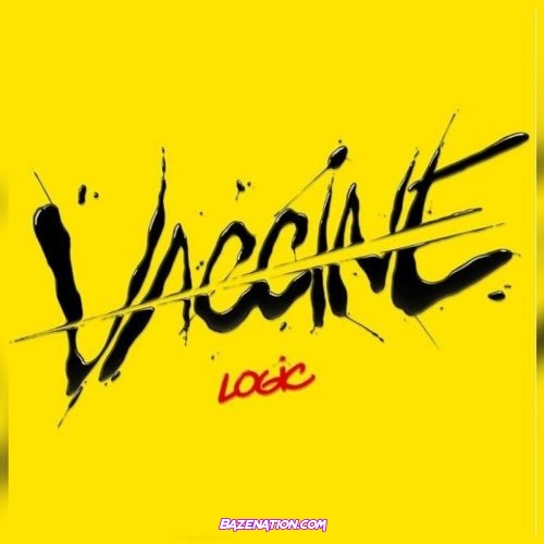 Logic - Vaccine Mp3 Download