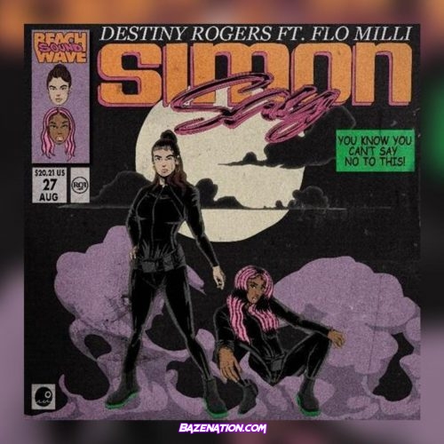 Destiny Rogers - Simon Say (feat. Flo Milli) Mp3 Download