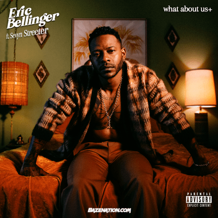 Eric Bellinger – What About Us (feat. Sevyn Streeter) Mp3 Download