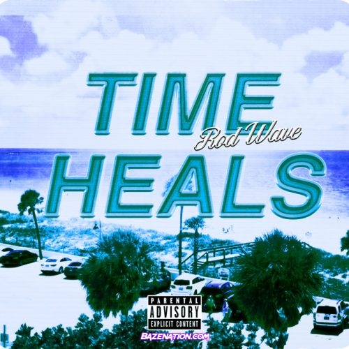 Rod Wave – Time Heals Mp3 Download
