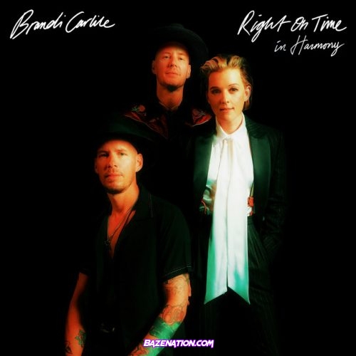 Brandi Carlile – Right On Time (In Harmony) Mp3 Download