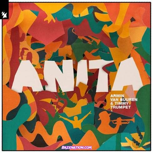 Armin van Buuren & Timmy Trumpet – Anita Mp3 Download