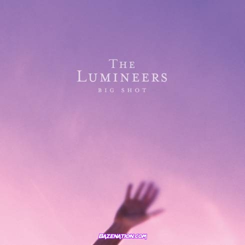 The Lumineers - BIG SHOT Mp3 Download