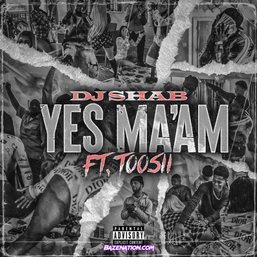 DJ Shab - Yes Ma'am (feat. Toosii) Mp3 Download