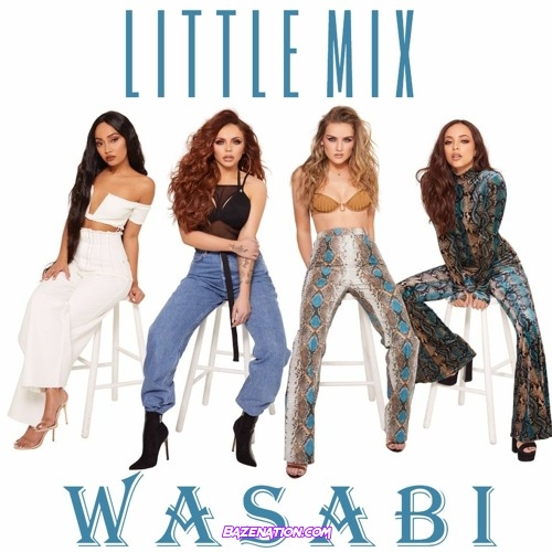 Little Mix – Wasabi Mp3 Download