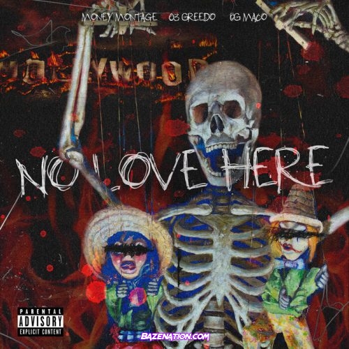 Money Montage, OG Maco & 03 Greedo - No Love Here Mp3 Download