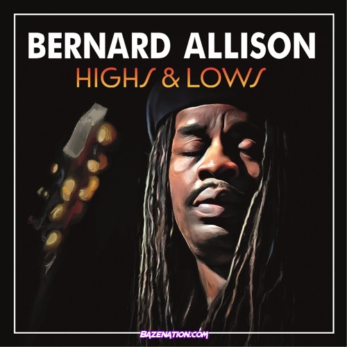 Bernard Allison – Highs & Lows Download Album Zip