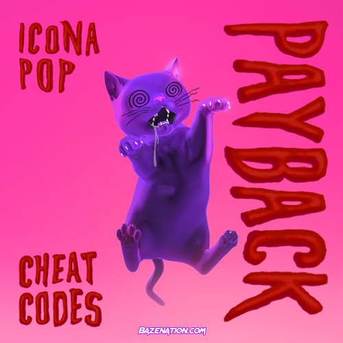 Cheat Codes - Payback (feat. Icona Pop) Mp3 Download