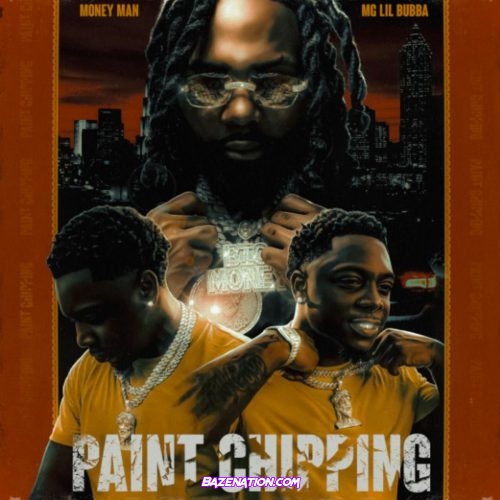 Mg Lil Bubba - Paint Chipping (feat. Money Man) Mp3 Download