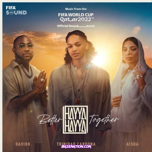 Trinidad Cardona, Davido & AISHA - Hayya Hayya (Better Together) Mp3 Download