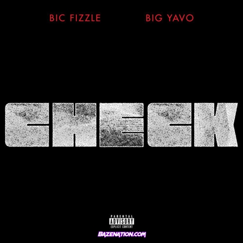 BiC Fizzle – Check (feat. Big Yavo) Mp3 Download