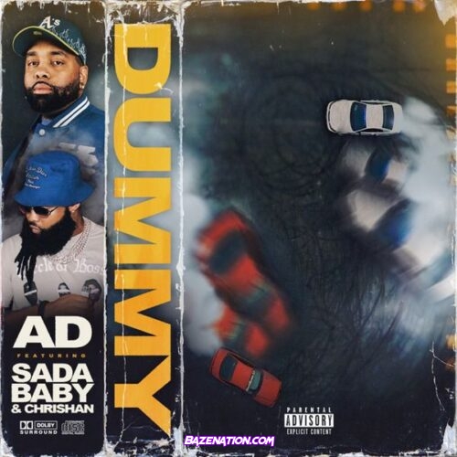 AD – Dummy (feat. Sada Baby & Chrishan)