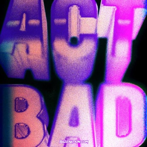 B-Lovee - Act Bad (feat. 2rare)