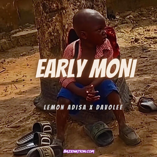 Lemon Adisa - Early Moni (feat. Davolee)