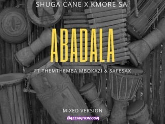 Shuga Cane - Abadala (feat. Kmore SA, Themba Mbokazi & SafeSax)