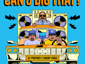 DJ Premier - Can U Dig That? Pt. 2 (feat. Snoop Dogg & Daz Dillinger)